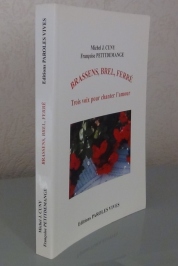 12 - Brassens, Brel, Ferré - Trois voix pour chanter l'amour, Editions Paroles Vives 2003, 280 pagesss
